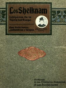 Beauvoir JM (1915) Los Selknam, indígenas de la Tierra del Fuego. Sus tradiciones, costumbres y lengua. Talleres gráficos de la Compañía General de Fósforos., Buenos Aires, Argentina, 228 pp.